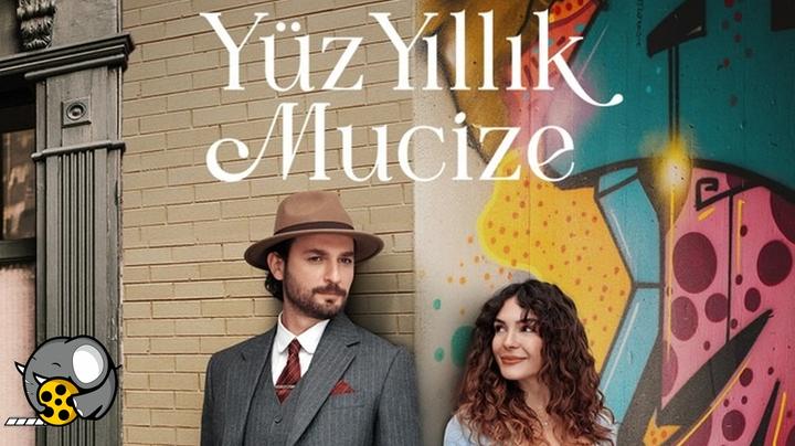 سریال ترکی: سریال معجزه صد ساله( سریال Yuz Yillik Mucize سریال صد سال معجزه)